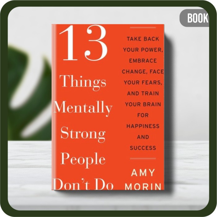 

Buku - 13 Things Mentally Strong People Don't Do Amy Morin