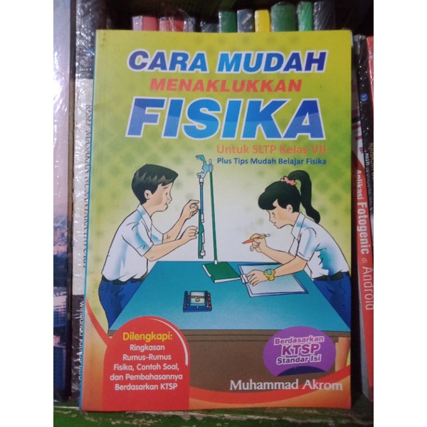 Cara Mudah Menaklukkan Fisika Untuk SLTP Kelas VII Plus Tips Mudah Belajar Fisika Muhammad Akrom Pow
