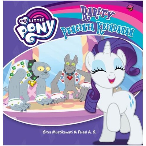 Buku My Little Pony: Rarity Pencinta Keindahan- Citra Mustikawati &amp; Faisal A.S