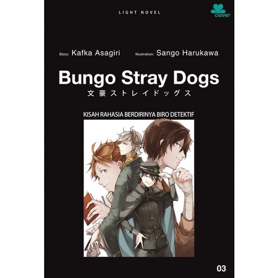 Kafka Asagiri Bungo Stray Dogs 3 - Kisah Rahasia Berdirinya Biro Detektif