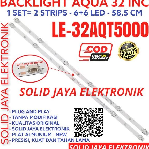 BACKLIGHT TV LED AQUA 32 INC LE 32AQT5000 LE32AQT5000 LE-32AQT5000 LAMPU BL 6K 3V 32AQT 32INCH 32INC