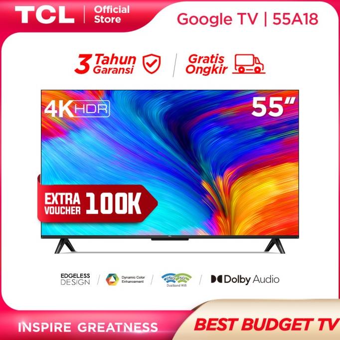 TCL 55A18 - 55 inch Google TV - 4K UHD - Dolby Audio - Netflix -55A18