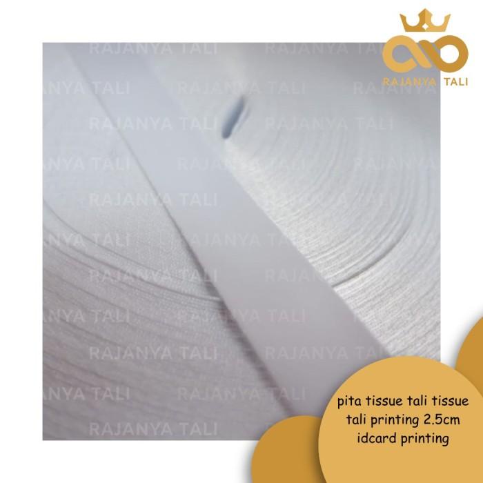 

Terlaris Pita Tissue Tali Tissue Tali Printing 2.5Cm Idcard Printing