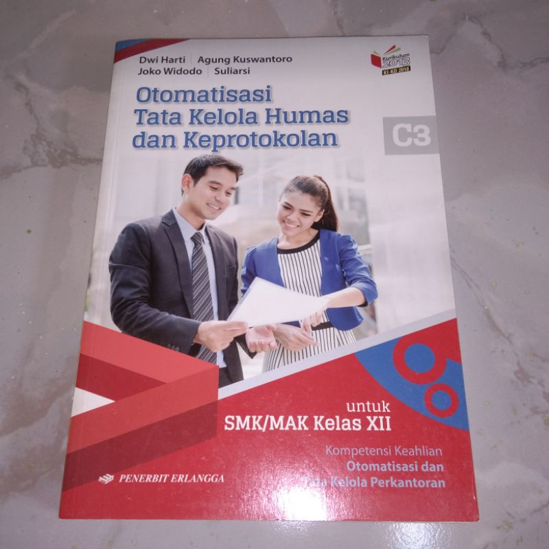 Buku Otomatisasi Tata Kelola Humas dan Keprotokolan kelas 12 Xii 3 III SMK Penerbit Erlangga Kurikulum 2013 Revisi 2018 - Dwi Harti Agung Kuswantoro Joko Widodo Suliarsi