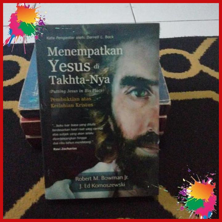 

buku ori menempatkan yesus di takhta - nya. robert m. bowman jr. [nau]