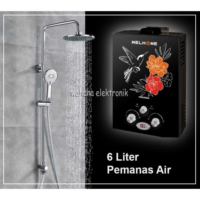WELHOME Gas Water Heater 6 LHD Pemanas Air - BONUS Shower Dan Selang