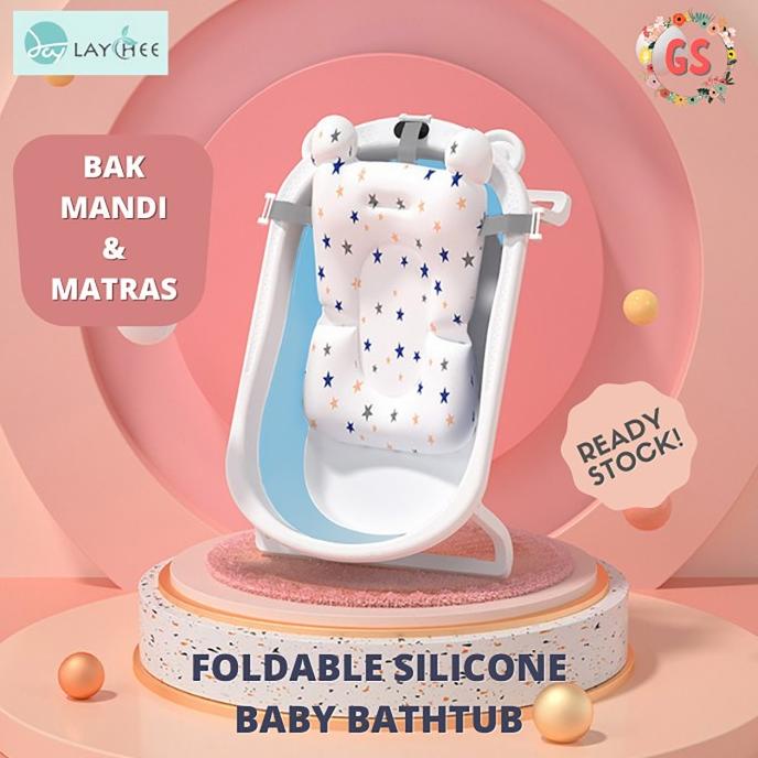 LAYCHEE - Bak Mandi Lipat Bayi + MATRAS Silicone Foldable Baby Bathtub