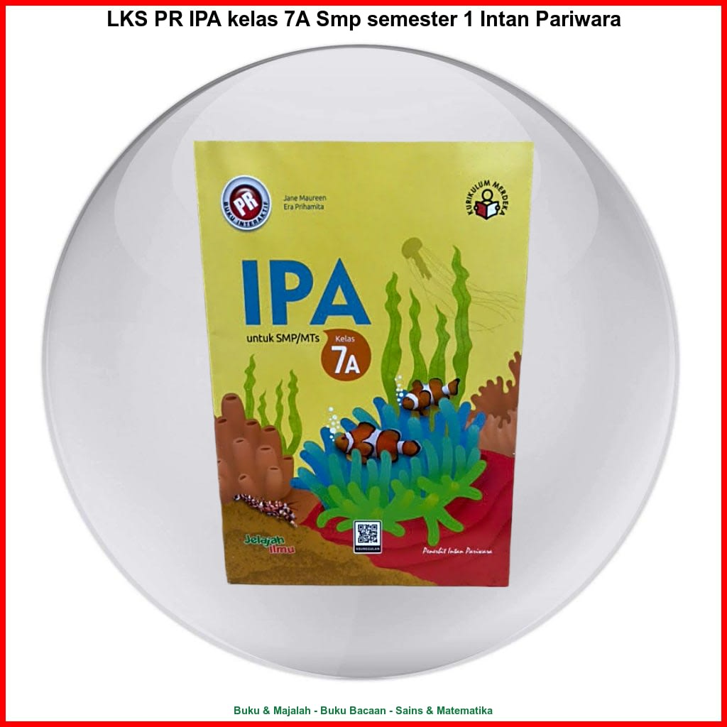 LKS PR IPA kelas 7A Smp semester 1 Intan Pariwara