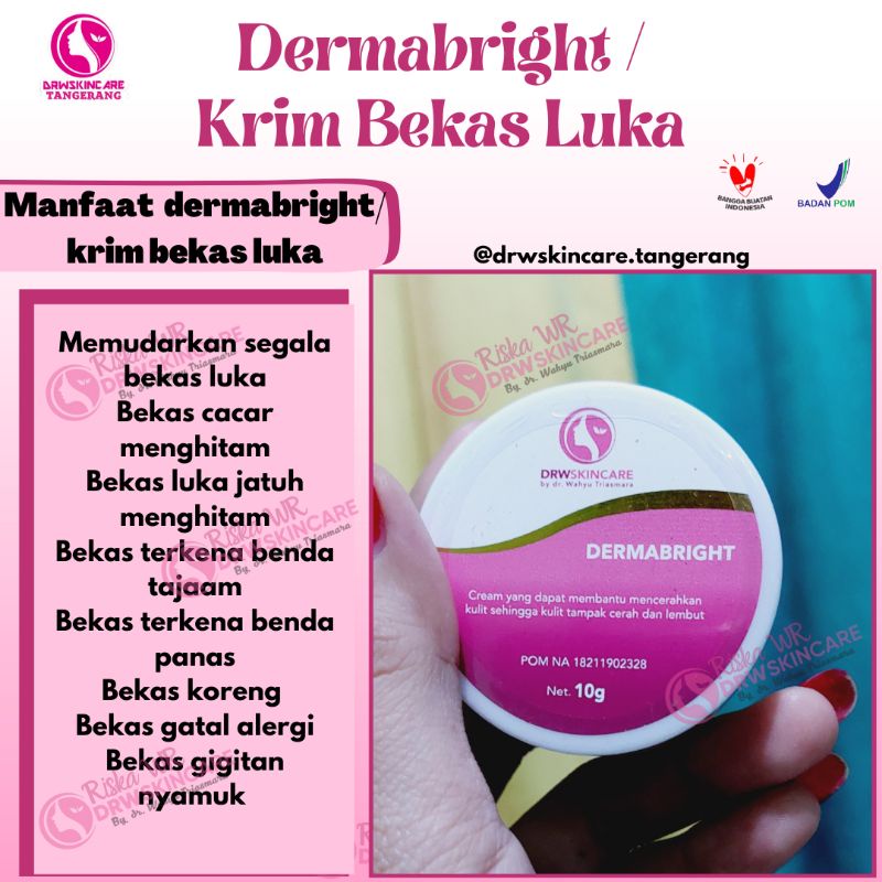DERMABRIGHT DRWSKINCARE/KRIM BEKAS LUKA/KRIM PENGHILANG BEKAS LUKA