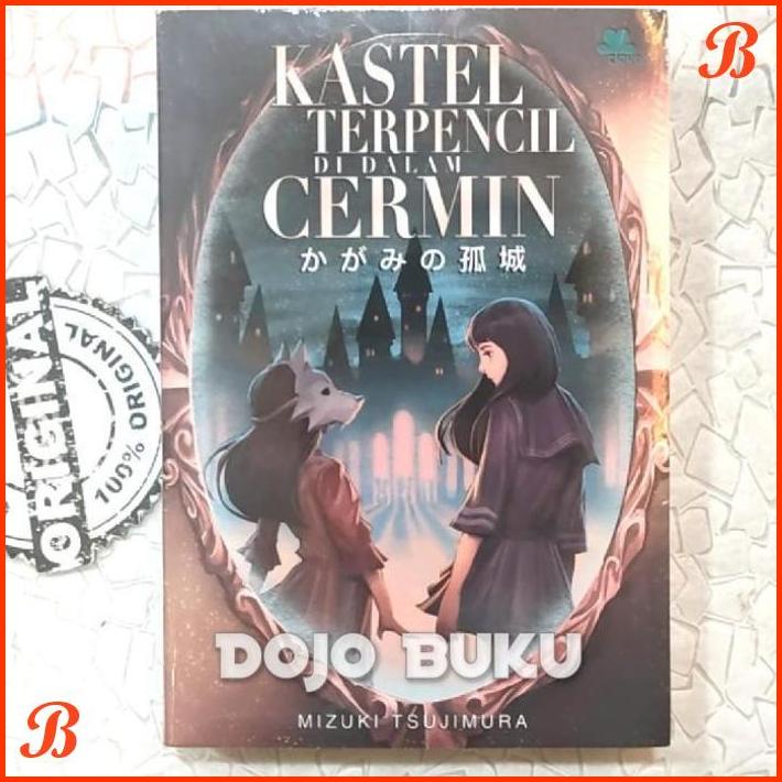 

BUKU NOVEL KASTEL TERPENCIL DI DALAM CERMIN BY MIZUKI TSUJIMURA | DJB