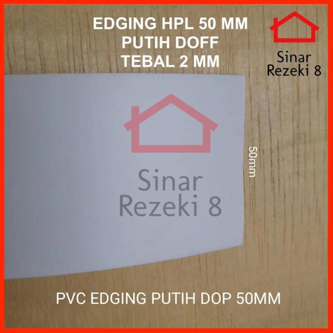 +%+%+%] Edging HPL 50 mm Putih Doff TEBAL 2 mm / WHITE Solid taco PVC