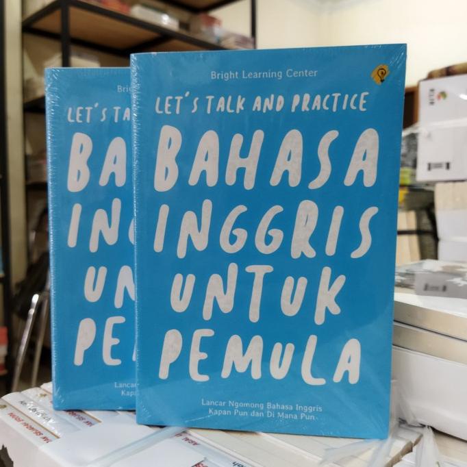 

7.7 Bahasa Inggris Untuk Pemula : Let'S Talk And Practice (Bright Publishe