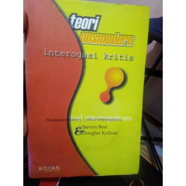 Teori Posmodern: Interogasi Kritis, by Steven Best & Douglas Kellner