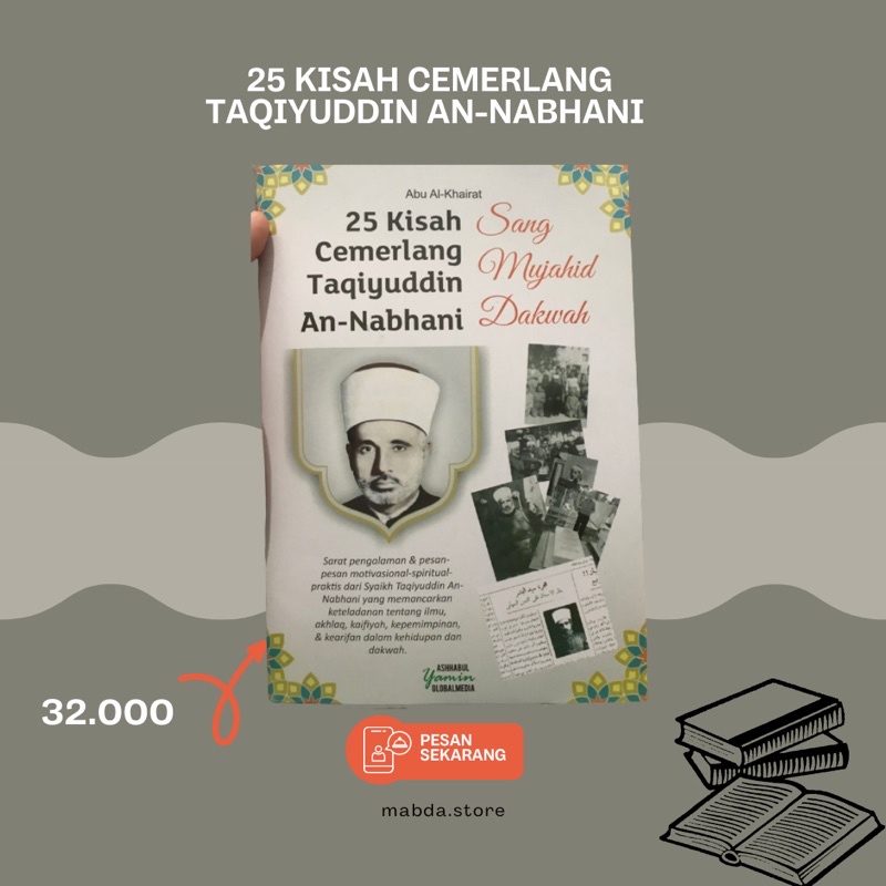 

Buku 25 kisah Cemerlang Taqiyuddin an-Nabhani | ASHHABUL Yamin GLOBALMEDIA