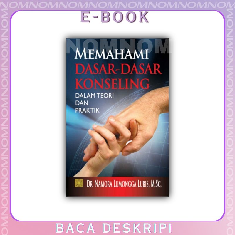 

MEMAHAMI DASAR-DASAR KONSELING DALAM TEORI DAN PRAKTIK