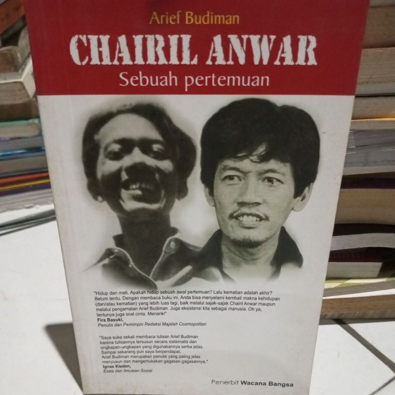 BUKU ORIGINAL - ARIEF BUDIMAN - CHAIRIL ANWAR SEBUAH PERTEMUAN