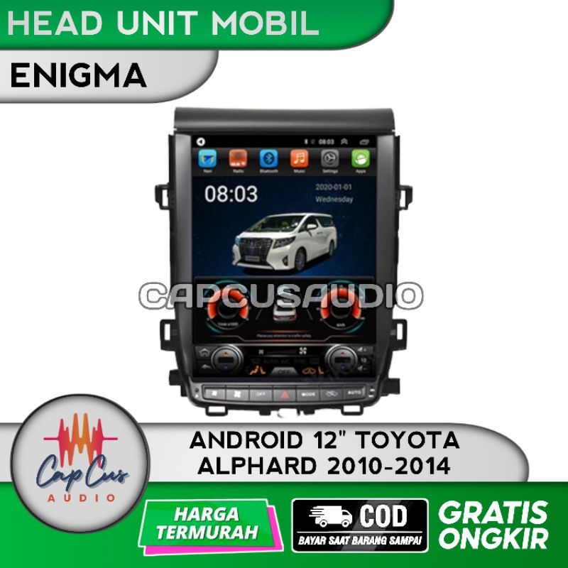 HEAD UNIT ANDROID ENIQMA ENIGMA 12 INCH TOYOTA ALPHARD 2010-2014