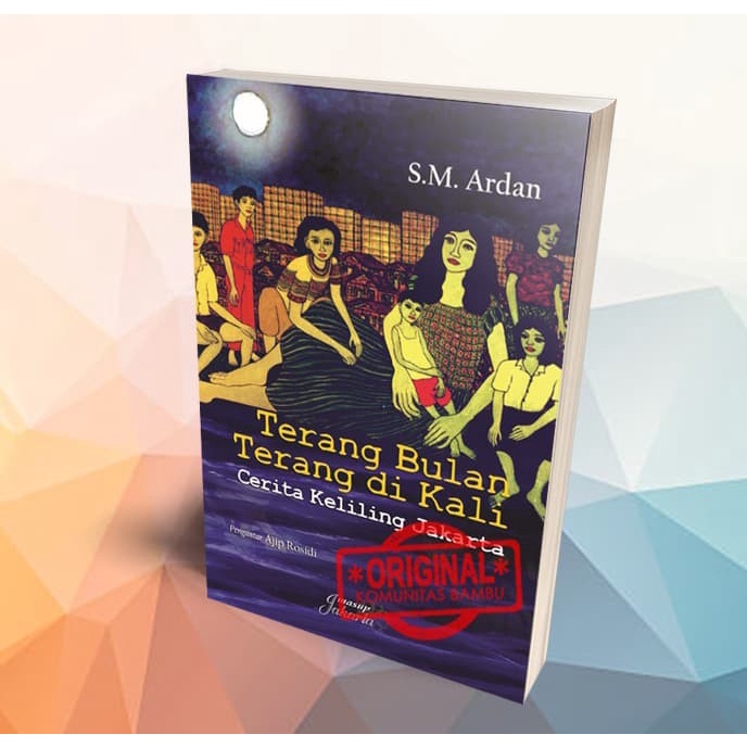 Bestseller Terang Bulan Terang Di Kali: Cerita Sekeliling Jakarta