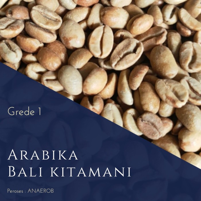 

Berkualitas Arabika Green Bean Bali Kitamani Peroses Anaerob Grede1 Diskon