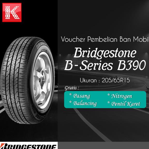 SALE Ban Mobil Bridgestone B390 205/65R15 (Voucher) Termurah