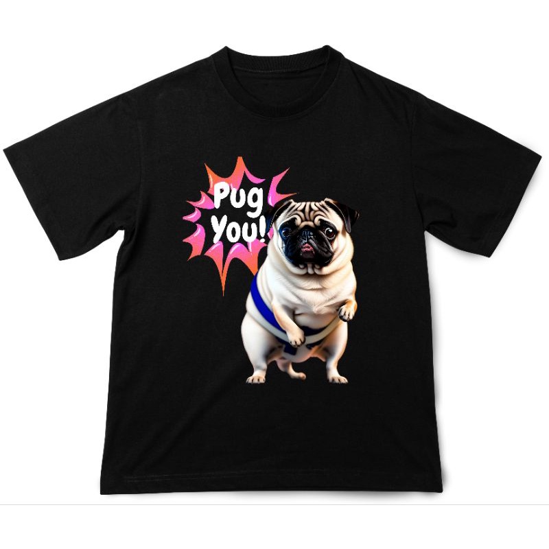Rough & Rad Tshirt Kaos Oversize Premium Unisex Pug You