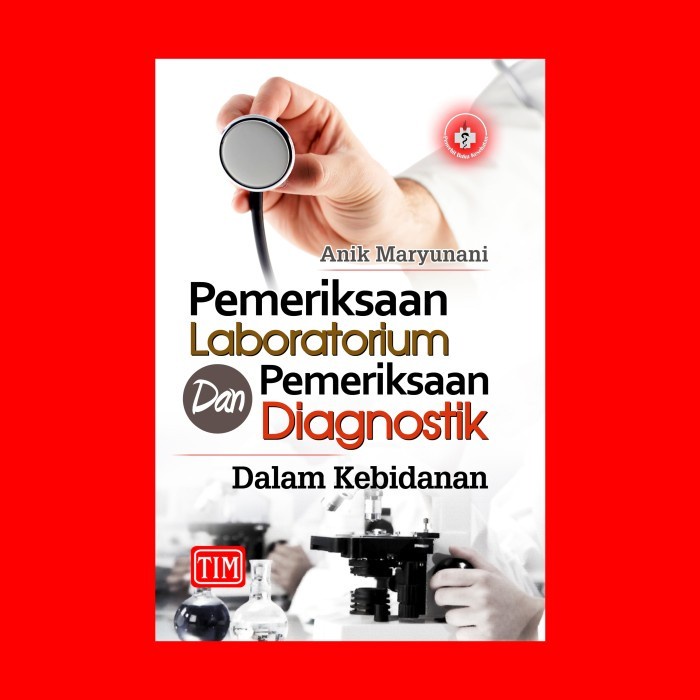 PEMERIKSAAN LABORATORIUM DAN PEMERIKSAAN DIAGNOSTIK DALAM KEBIDANAN