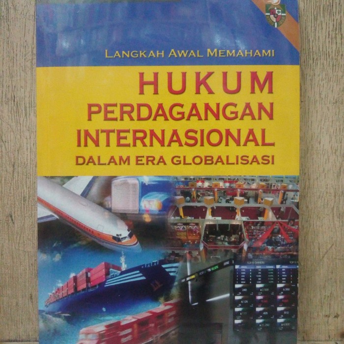 

Langkah Awal Memahami Hukum Perdagangan Internasional Dalam Era Global