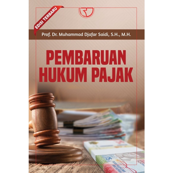 

Baru Pembaruan Hukum Pajak Muhammad Djafar Saidi