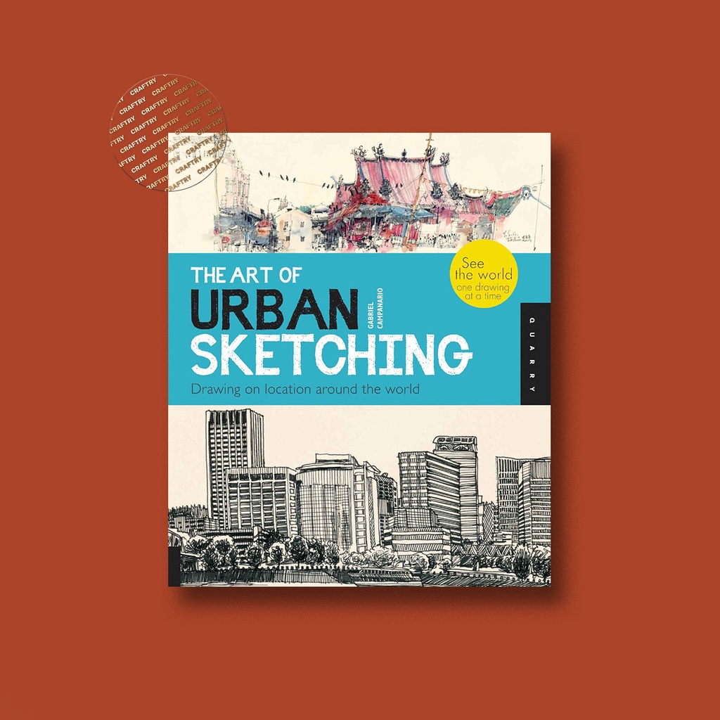 

The Art of Urban Sketching - Gabriel Campanario