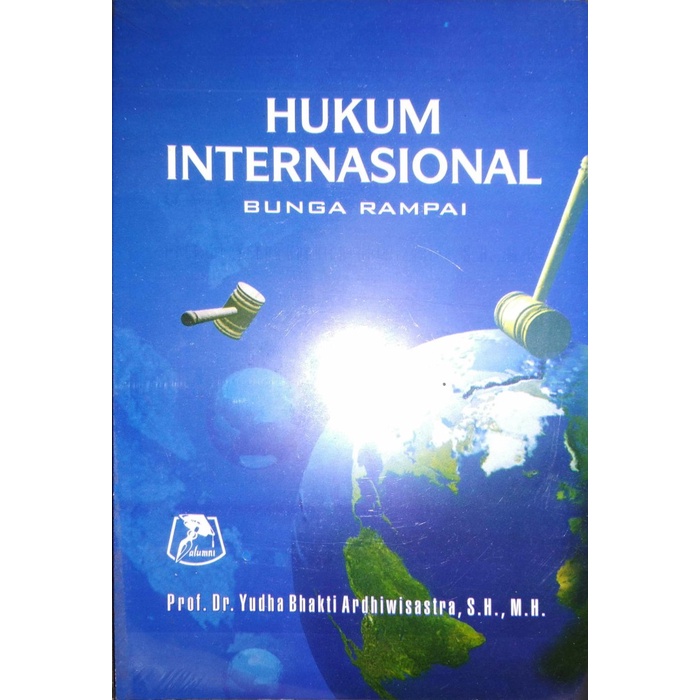 

Hukum Internasional Bunga Rampai Prof. Dr. M. Yudha Bhakti