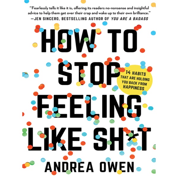 

How to Stop Feeling Like Sh*t