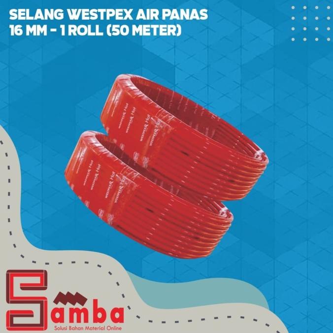 Pipa Westpex Air Panas 16 Mm 1 Roll (50M) / Selang Westpex Hot 16 Mm