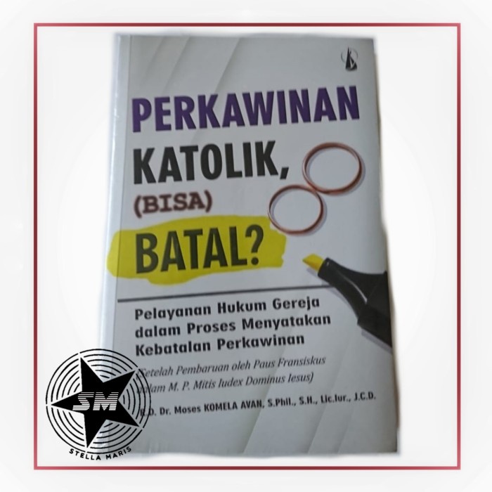 

PERKAWINAN KATOLIK (BISA) BATAL - BUKU KANISIUS