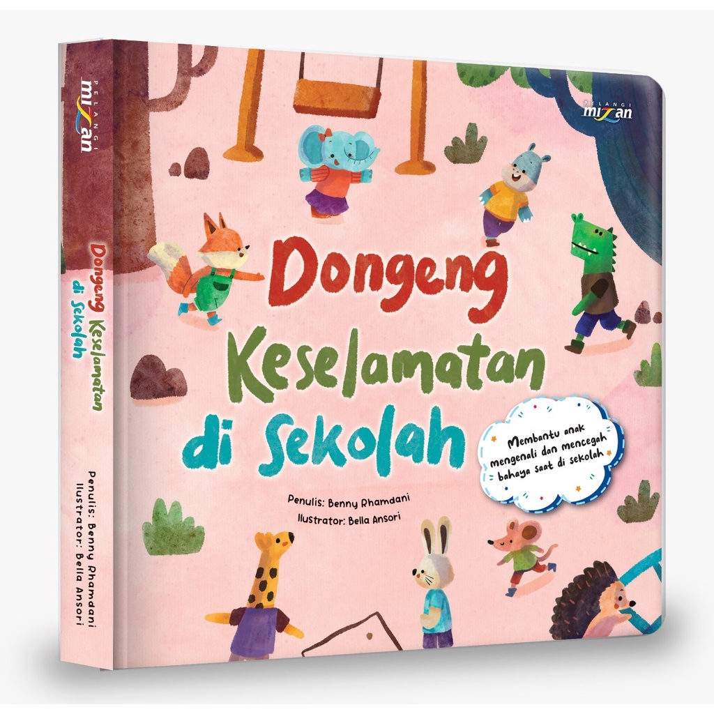 Seri Dongeng Keselamatan : Di Sekolah - Buku Dongeng Anak - Buku Cerita Anak SD - KKPK