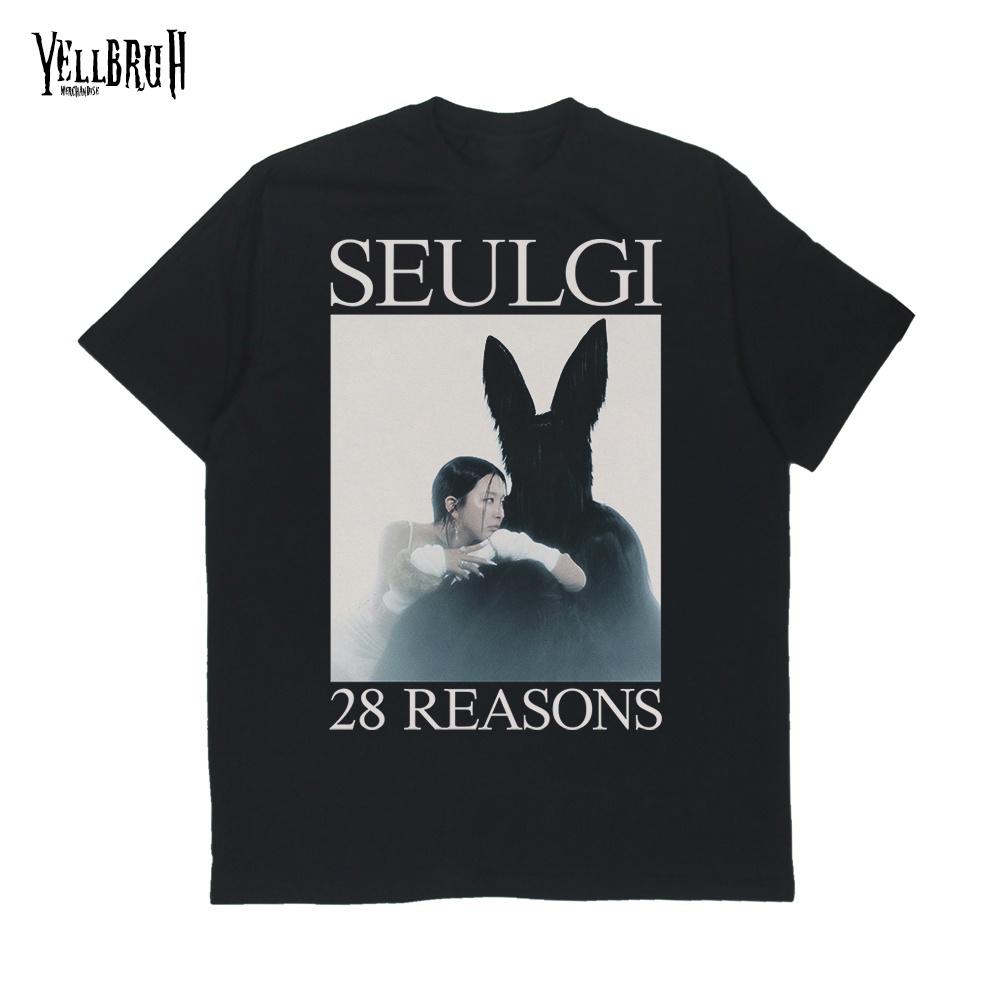 Yellbruh Merchandise T-shirt Seulgi 28 Reasons Cotton Combed Unisex Tees Baju Kaos