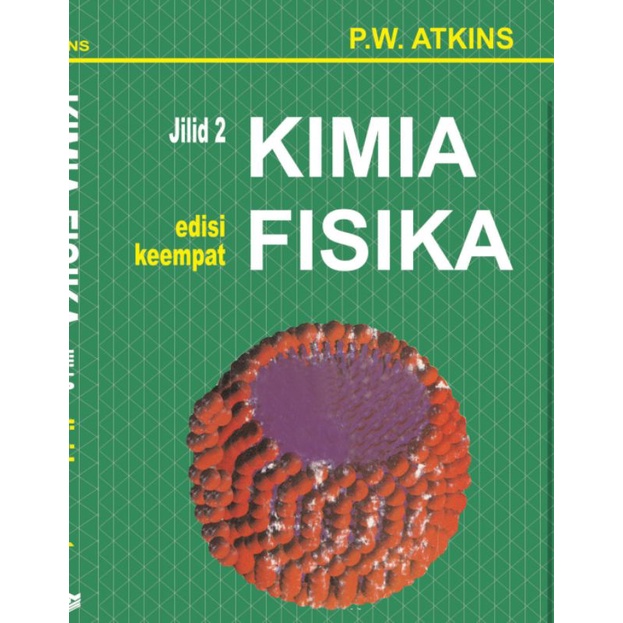 

Buku Kimia Fisika edisi 4 buku 2 by P.W. Atkins