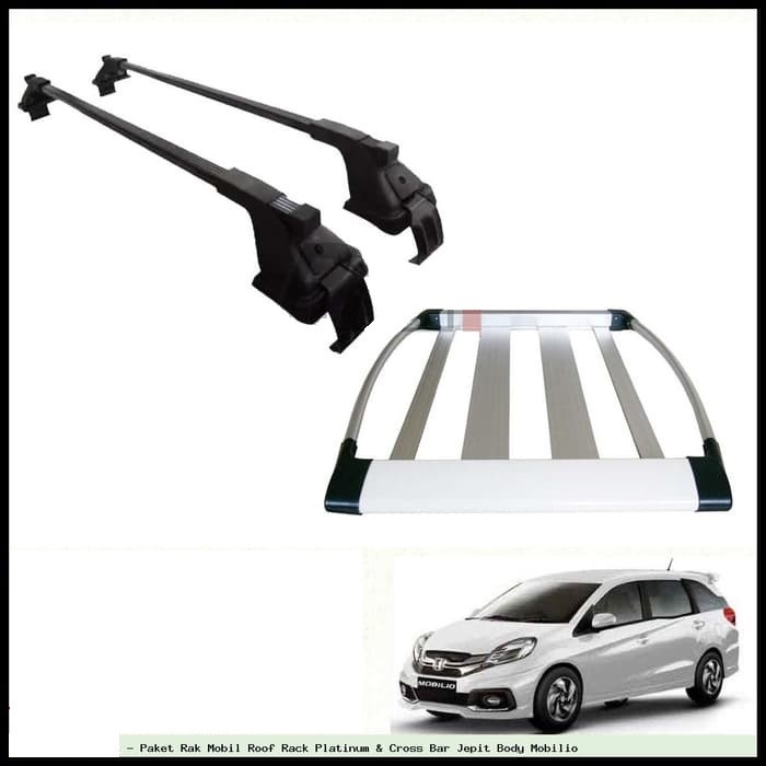 Paket Rak Mobil Roof Rack Platinum & Cross Bar Jepit Body Mobilio star