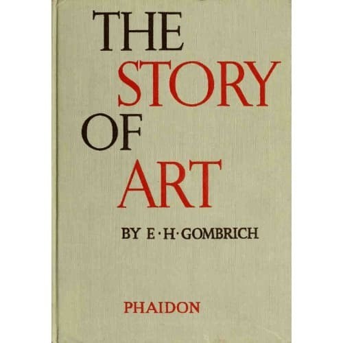 

The Story of Art E.H. Gombrich 1951 Phaidon Press