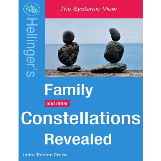 

Family Constellations Revealed: Hellinger's .. Indra Torsten Preiss