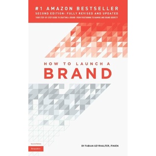 

How to Launch a Brand 2ed: Your Step-by-Step Guide, Fabian Geyrhalter