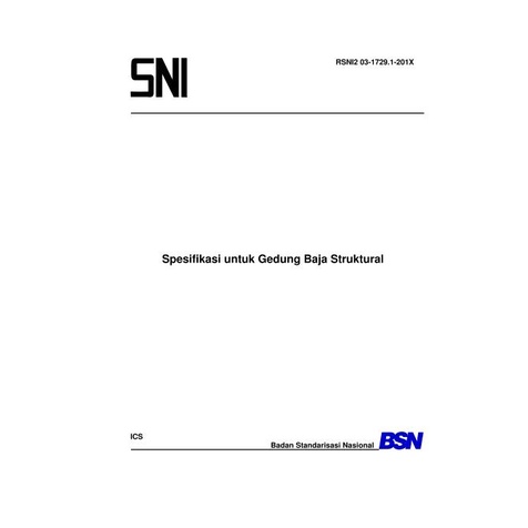 

RSNI2 03-1729.1-201X : Spesifikasi untuk Gedung Baja Struktural, BSN