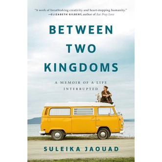 

Between Two Kingdoms: A Memoir of a Life Interrupted, Suleika Jaouad