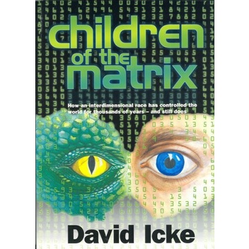 

David Icke, Children of the Matrix: How an Interdimensional Race has..