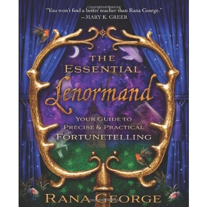 

The Essential Lenormand: Your Guide to Precise & Practical Rana George