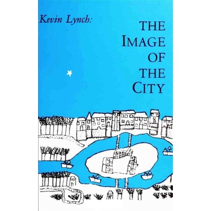 

The Image of the City Kevin Lynch 1960 The MIT Press 0262620014, 978