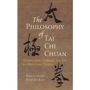 

The Philosophy of Tai Chi Chuan: Wisdom from Confucius, Lao Tzu, and