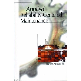 

Applied Reliability Centered Maintenance, Jim August, Pennwell