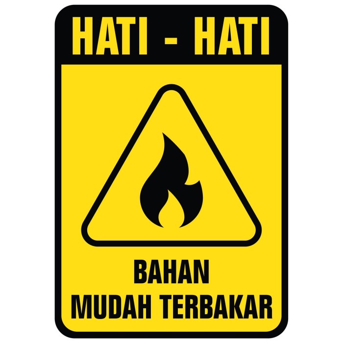 

Promo Rambu Plang Sign Hati Hati Bahan Mudah Terbakar - 35X50Cm