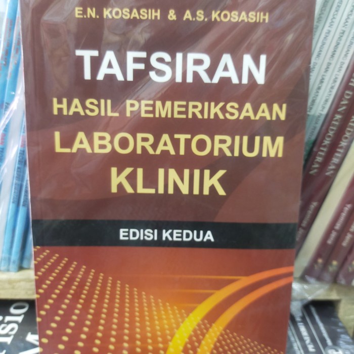[COD] Tafsiran Hasil Pemeriksaan Laboratorium Klinik Ed.2.E.N.Kosasih  A.S Limited