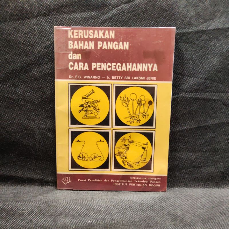 Buku Kerusakan Bahan Pangan dan Cara Pencegahannya, Dr. F.G.Winarno, Ir. Betty Sri Laksmi Jenie, IPB
